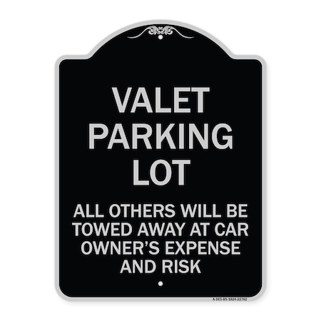 Signmission Valet Parking All Others Towed Away Car Owners Expense & Risk Alum Sign, 18" L, 24" H, BS-1824-22762 A-DES-BS-1824-22762